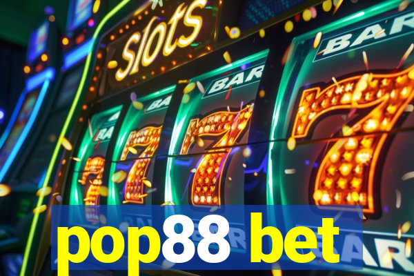 pop88 bet